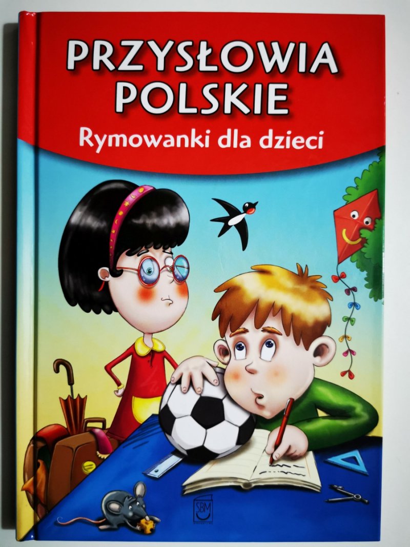PRZYSŁOWIA POLSKIE RYMOWANKI DLA DZIECI - Dorota Strzemińska-Więckowiak