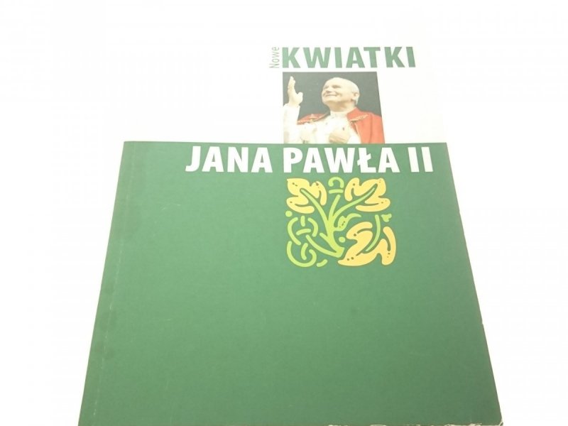NOWE KWIATKI JANA PAWŁA II 2006