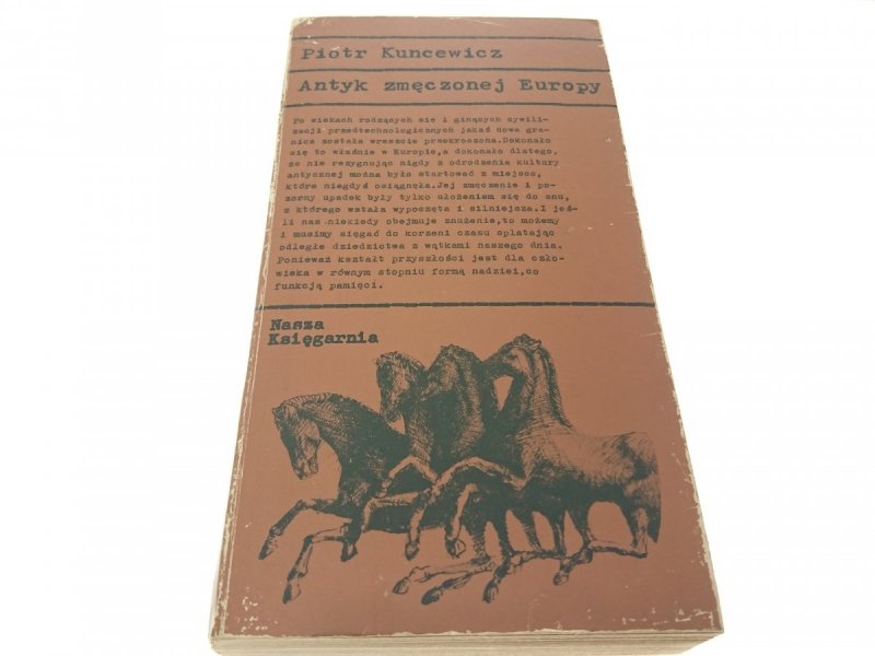 ANTYK ZMĘCZONEJ EUROPY - Piotr Kuncewicz (1982)