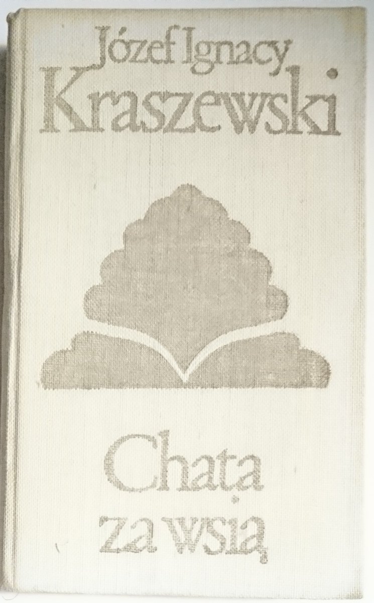 CHATA ZA WSIĄ - Józef Ignacy Kraszewski 1973