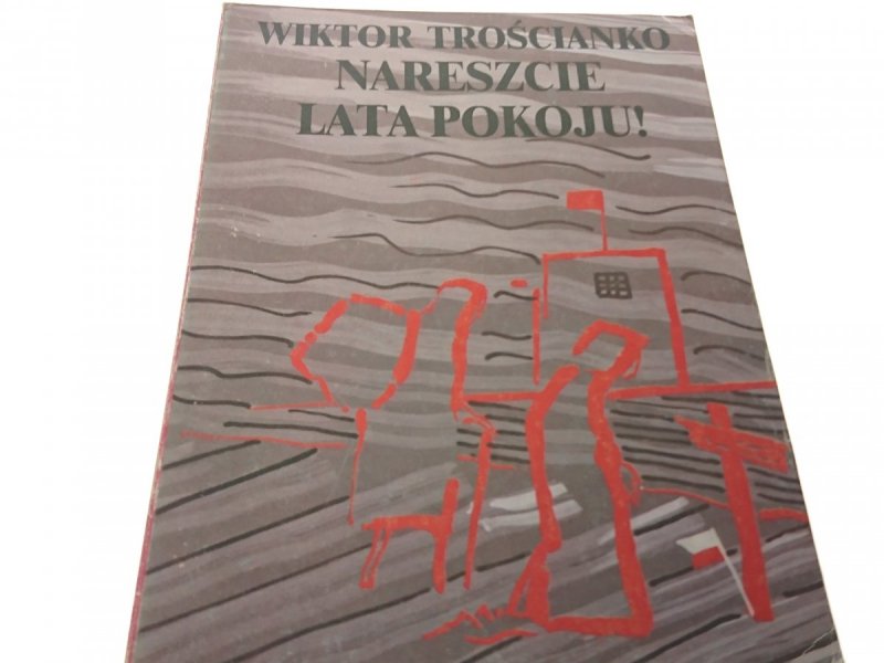 NARESZCIE LATA POKOJU! - Wiktor Trościanko (1991)