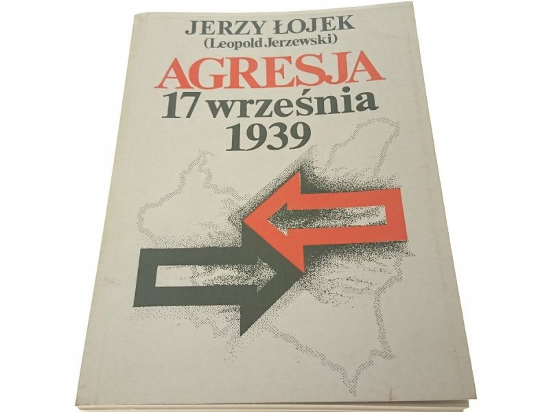 AGRESJA 17 WRZEŚNIA 1939 - Jerzy Łojek 1990