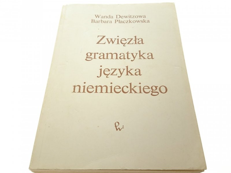 ZWIĘZŁA GRAMATYKA JĘZYKA NIEMIECKIEGO - Dewitzowa
