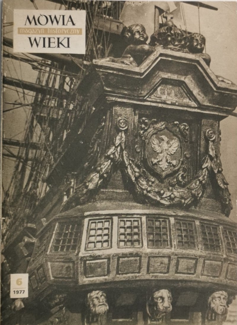 MÓWIĄ WIEKI. MAGAZYN HISTORYCZNY NR. 6(234) 1977 