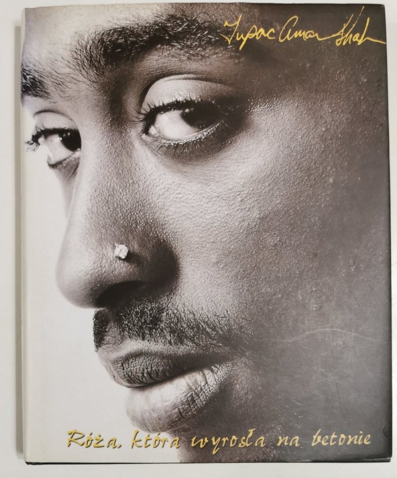 RÓŻA KTÓRA WYROSŁA NA BETONIE - Tupac Shakur