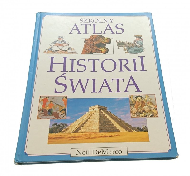 SZKOLNY ATLAS HISTORII ŚWIATA - Neil DeMarco 1998