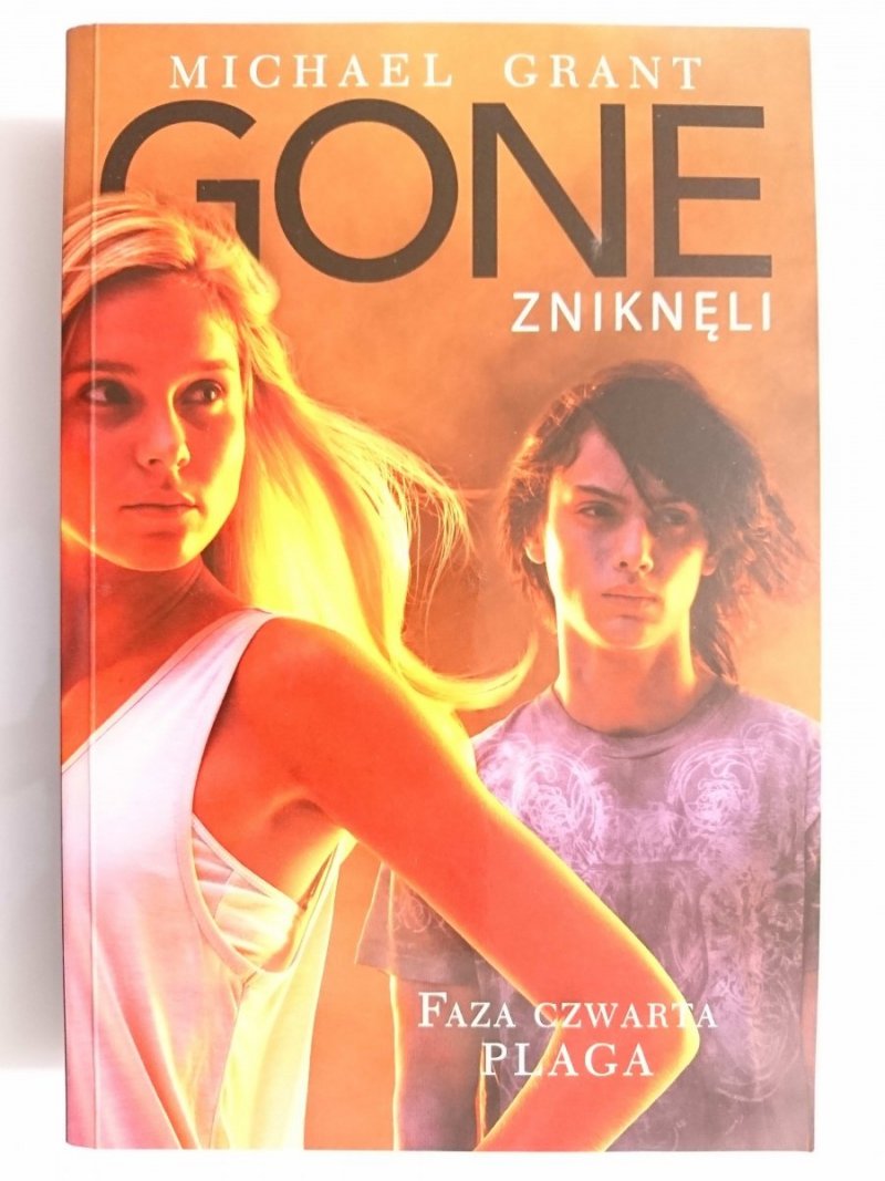 GONE ZNIKNĘLI. FAZA CZWARTA PLAGA - Michael Grant 2011