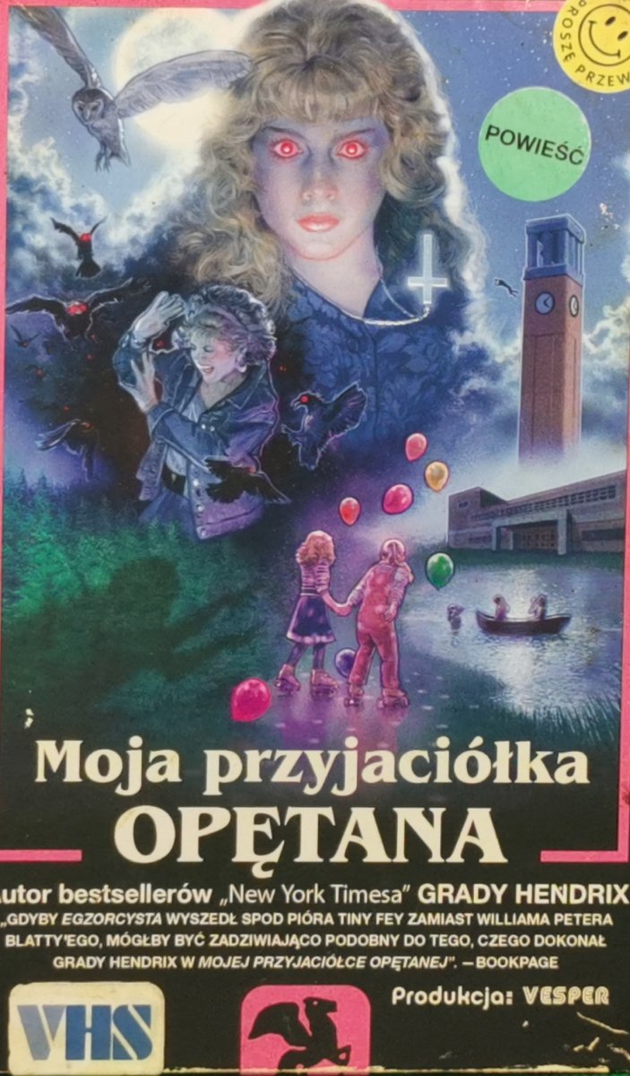 MOJA PRZYJACIÓŁKA OPĘTANA - Grady Hendrix
