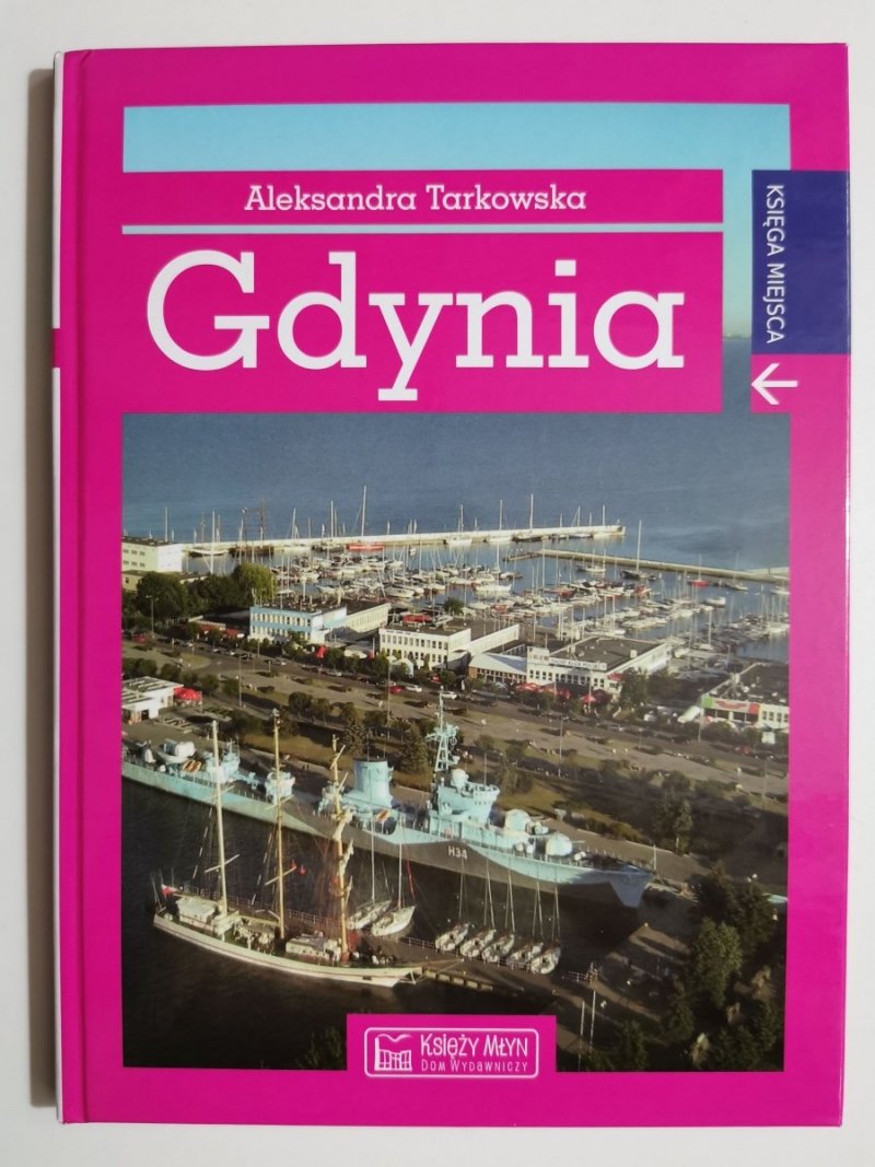 GDYNIA. KSIĘGA MIEJSCA - Aleksandra Tarkowska 