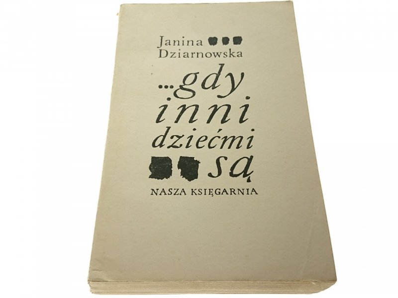 GDY INNI DZIEĆMI SĄ - Janina Dziarnowska (V, 1969)
