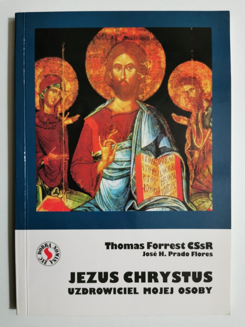 JEZUS CHRYSTUS UZDROWICIEL MOJEJ OSOBY - Thomas Forrest