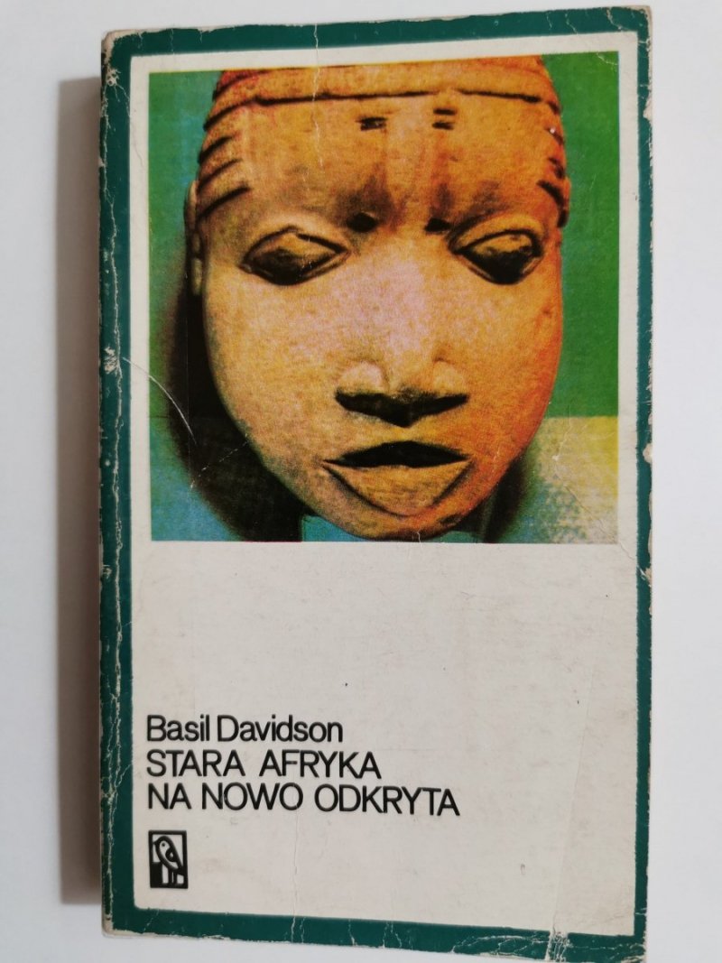 STARA AFRYKA NA NOWO ODKRYTA - Basil Davidson 1972