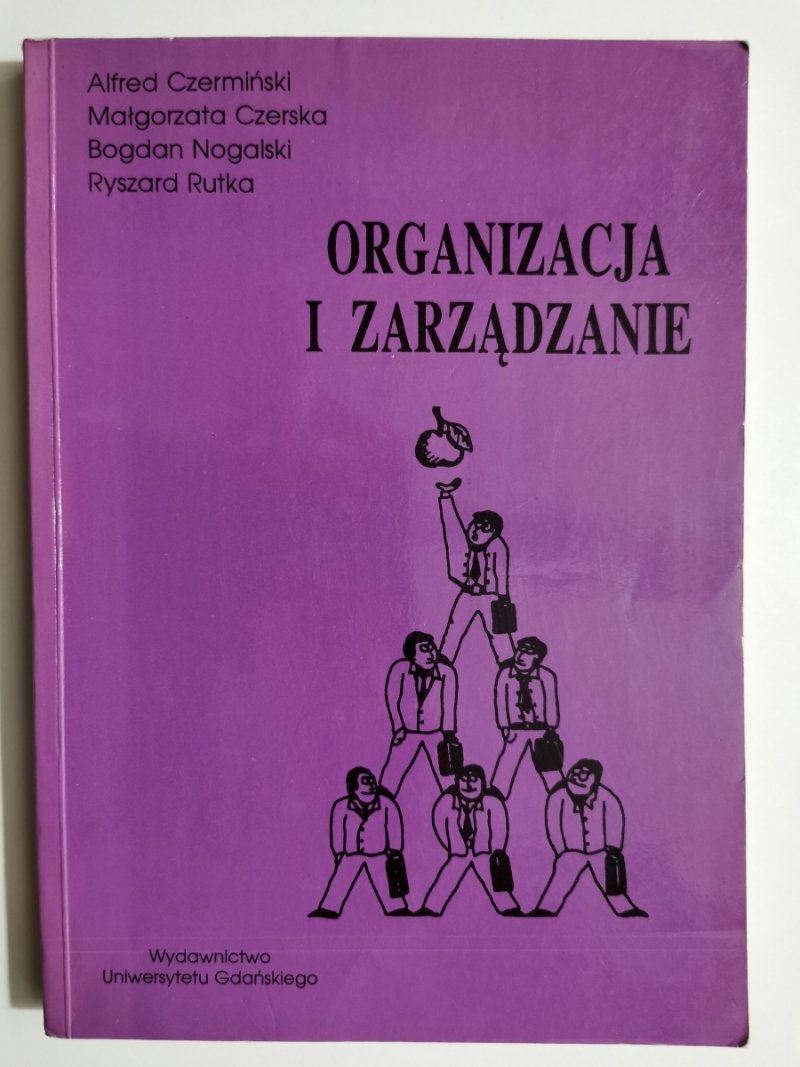 ORGANIZACJA I ZARZĄDZANIE - Alfred Czermiński
