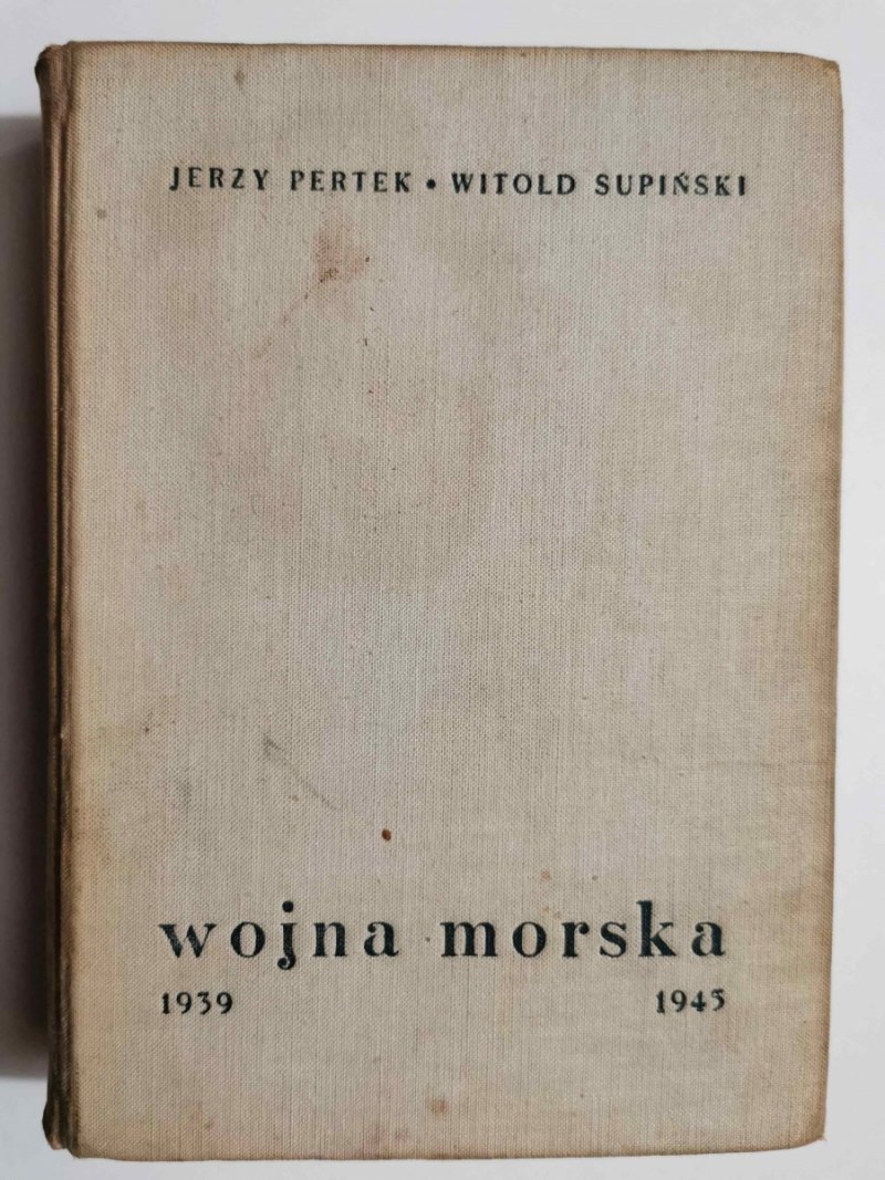 WOJNA MORSKA 1939-1945 - Jerzy Pertek