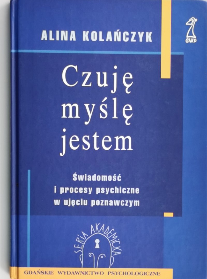 CZUJĘ MYŚLĘ JESTEM - Alina Kolańczyk