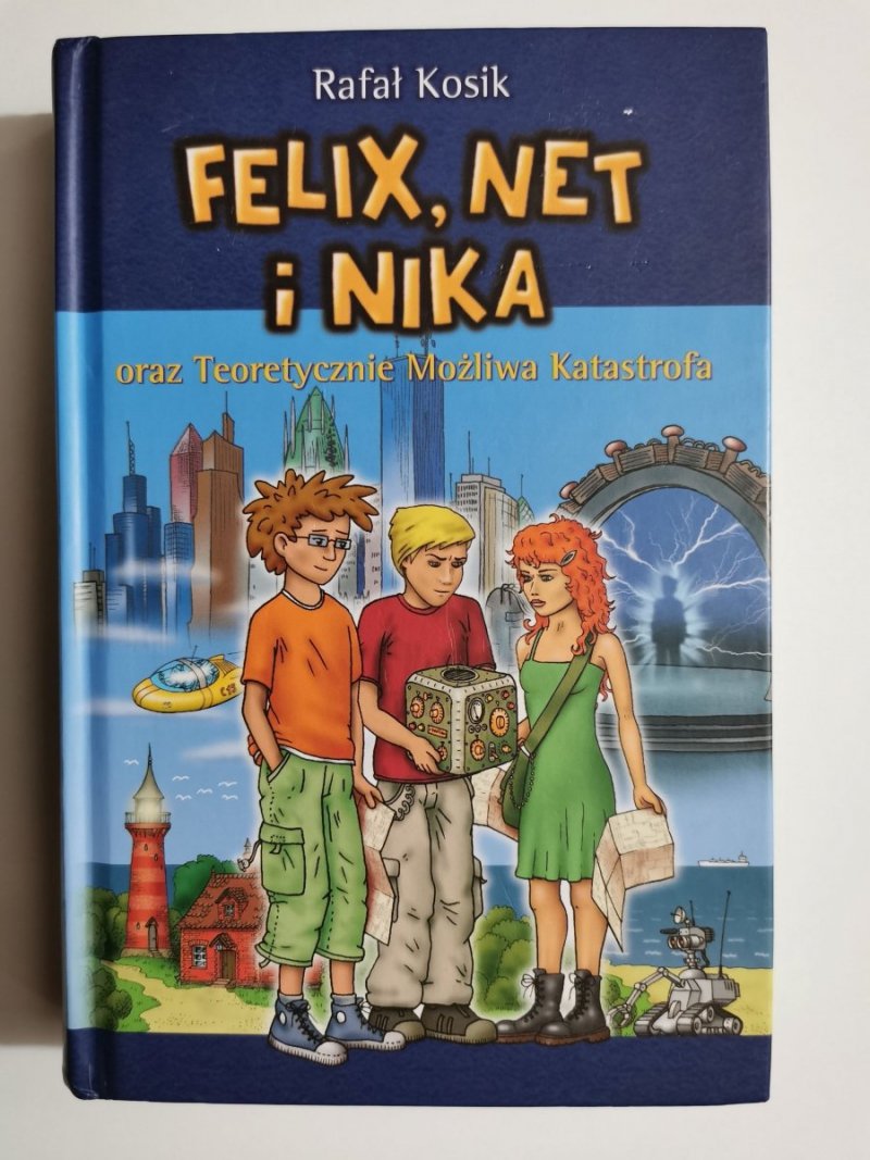 FELIX, NET I NIKA oraz Teoretycznie Możliwa Katastrofa - Rafał Kosik 