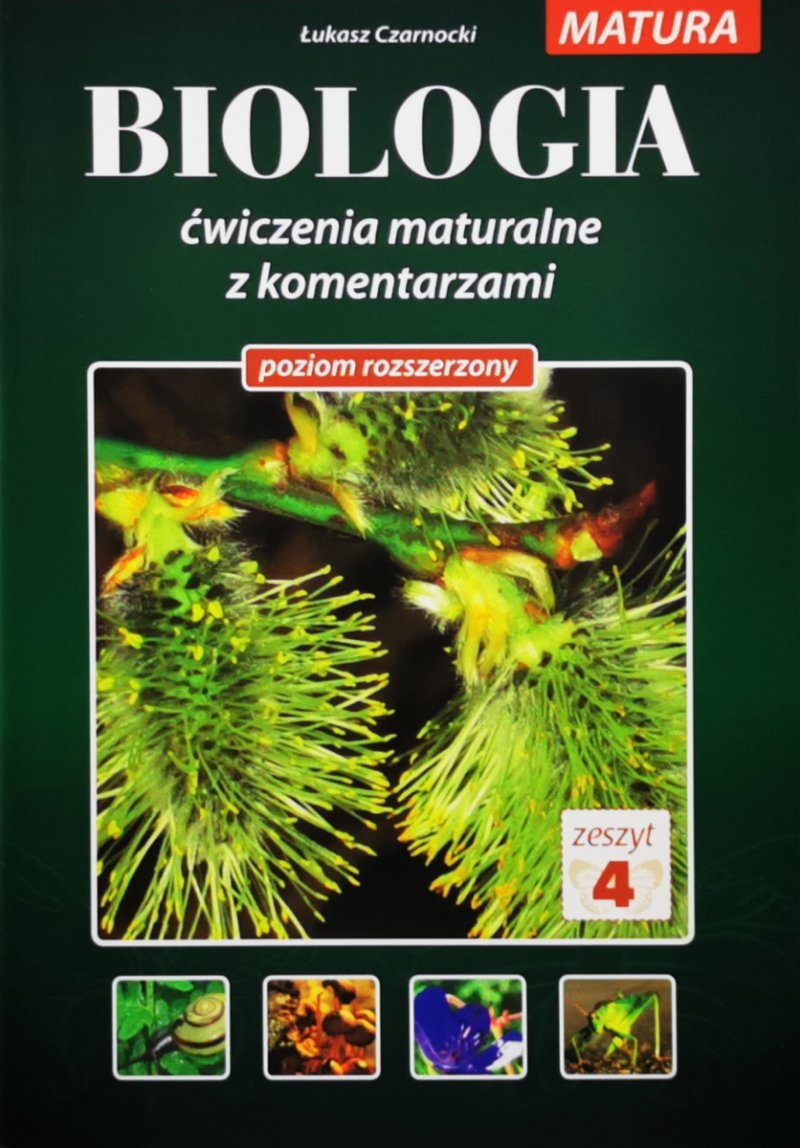 BIOLOGIA ĆWICZENIA MATURALNE Z KOMENTARZAMI ZESZYT 4 - Łukasz Czarnocki