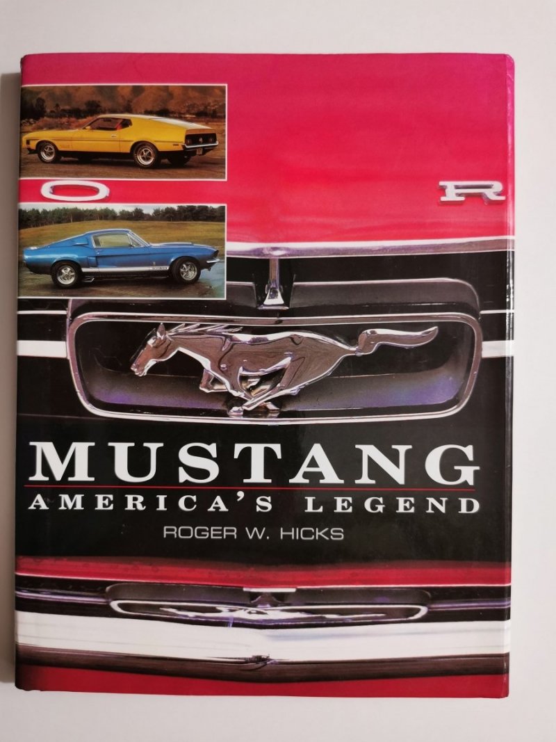 MUSTANG AMERICA'S LEGEND - Roger W. Hicks 