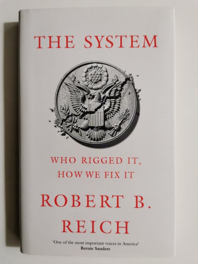 THE SYSTEM - Robert B. Reich 