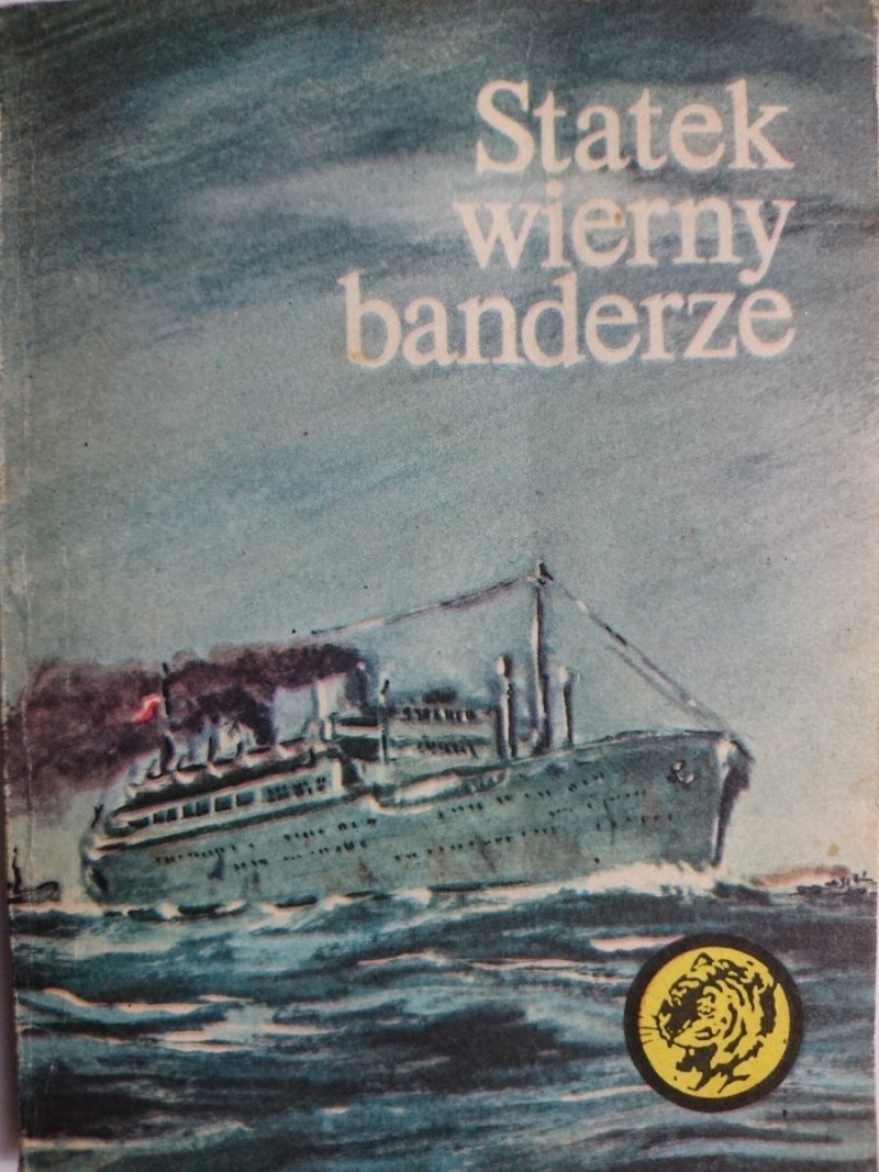 ŻÓŁTY TYGRYS: STATEK WIERNY BANDERZE - Obertyński