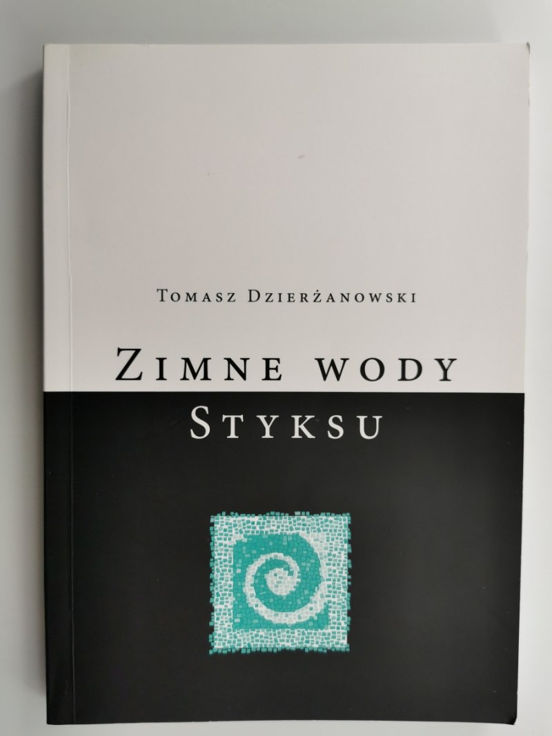 ZIMNE WODY STYKSU - Tomasz Dzierżanowski