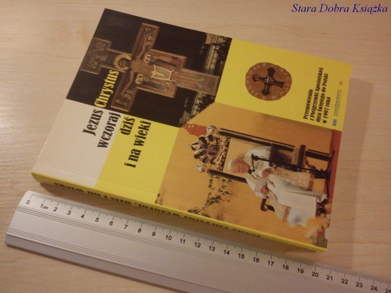 JEZUS CHRYSTUS WCZORAJ DZIŚ I NA WIEKI