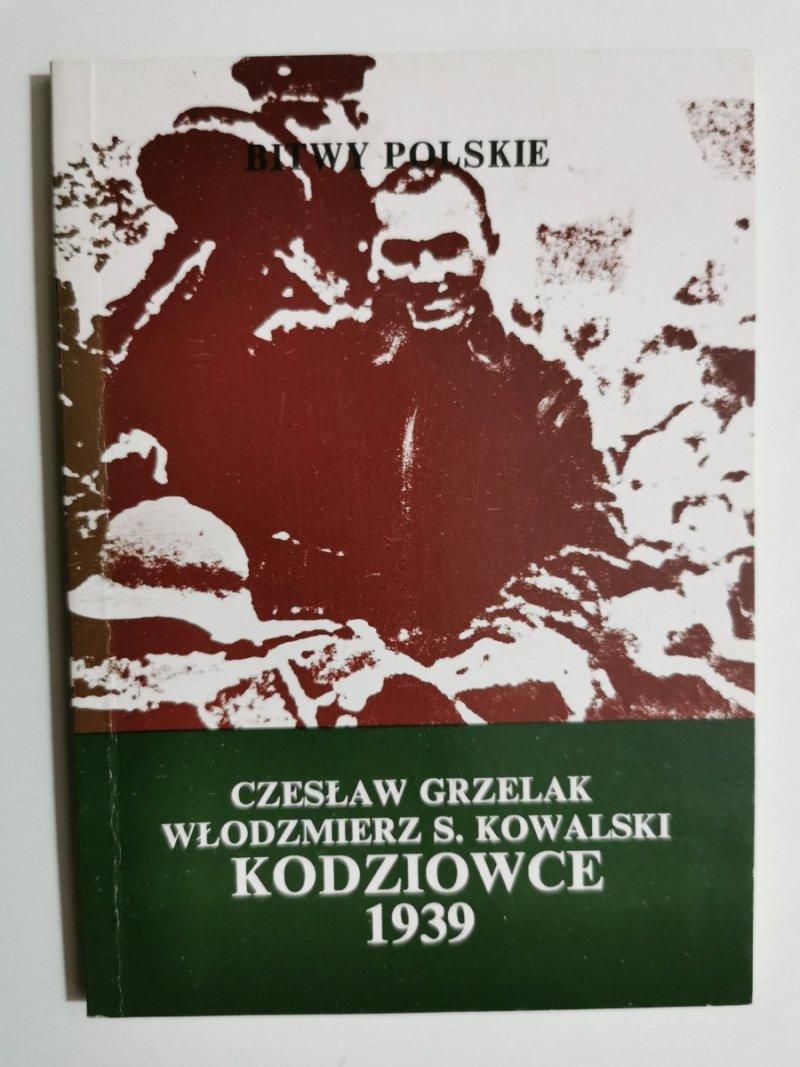 BITWY POLSKIE KODZIOWCE 1939 - Czesław Grzelak