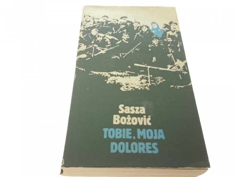TOBIE, MOJA DOLORES - SASZA BOŻOVIĆ