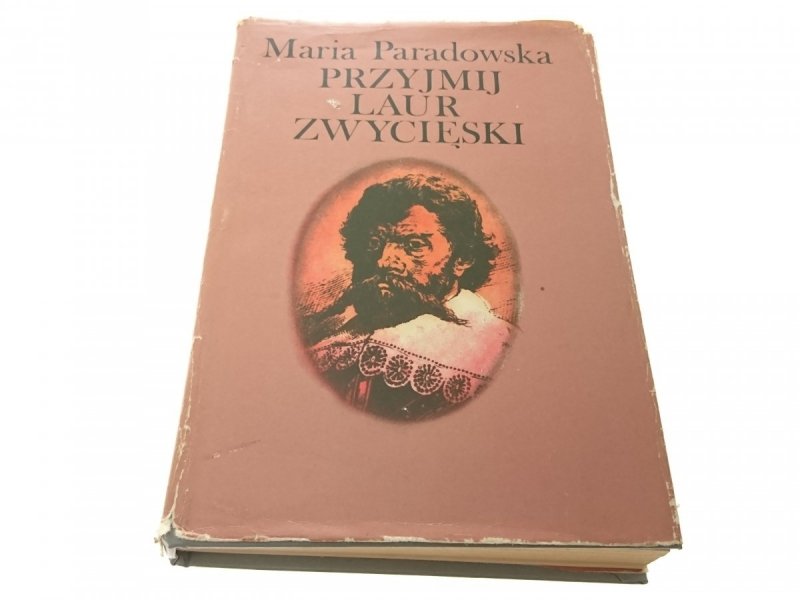 PRZYJMIJ LAUR ZWYCIĘSKI - Maria Paradowska