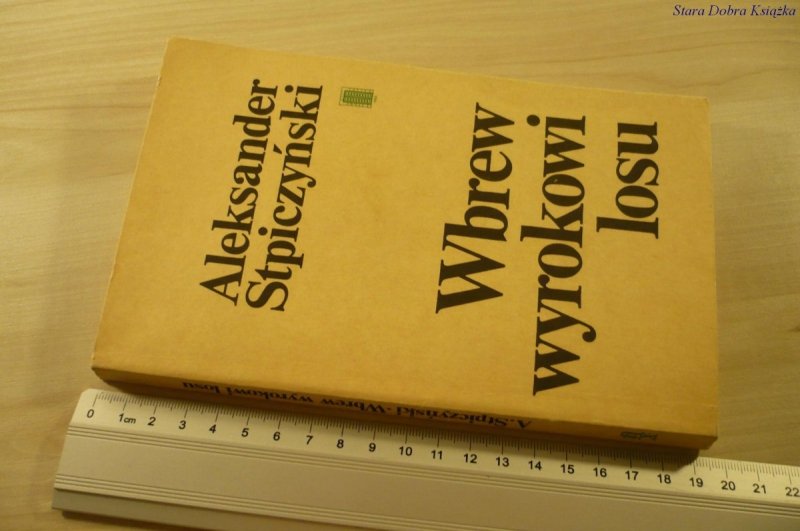 WBREW WYROKOWI SĄDU - Aleksander Stpiczyński 1988