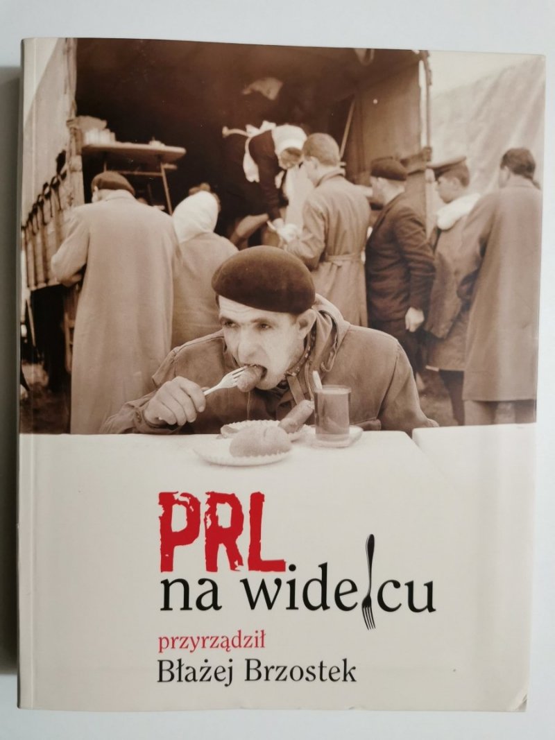 PRL na widelcu przyrządził  Błażej Brzostek