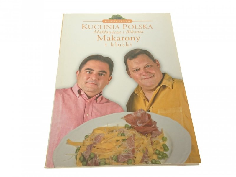 KUCHNIA POLSKA MAKŁOWICZA I BIKONTA. MAKARONY