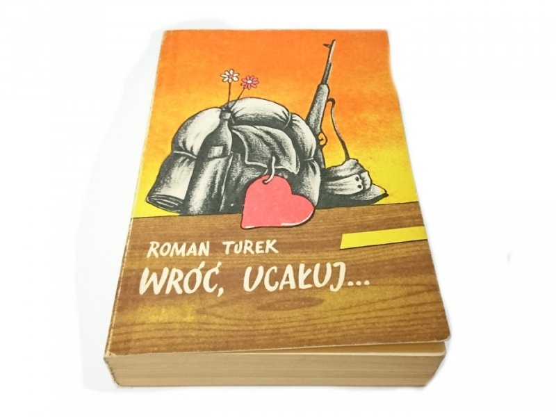 WRÓĆ, UCAŁUJ... - Roman Turek 1987