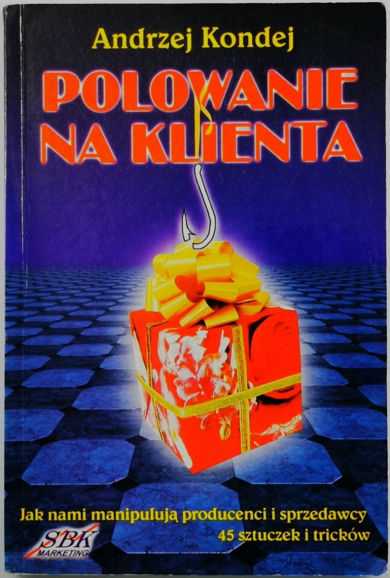 POLOWANIE NA KLIENTA - Andrzej Kondej