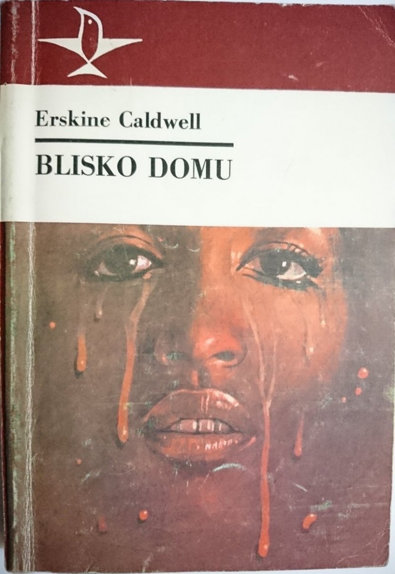 BLISKO DOMU - Erskine Caldwell 1985