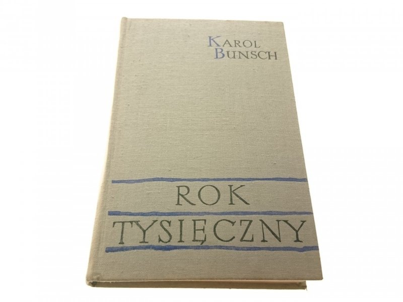 ROK TYSIĘCZNY. POWIEŚĆ Z CZASÓW... TOM I - Bunsch