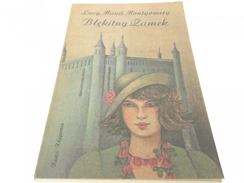 BŁĘKITNY ZAMEK - Lucy Maud Montgomery 1990