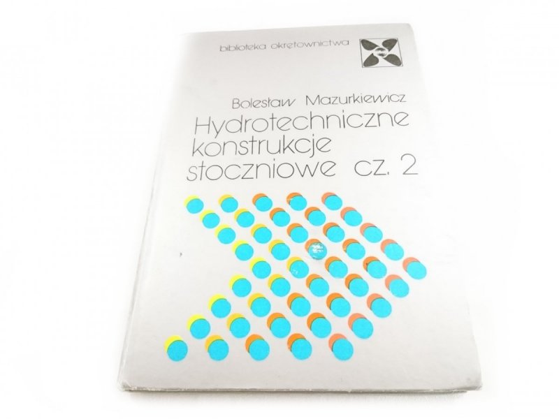 HYDROTECHNICZNE KONSTRUKCJE STOCZNIOWE CZ. 2