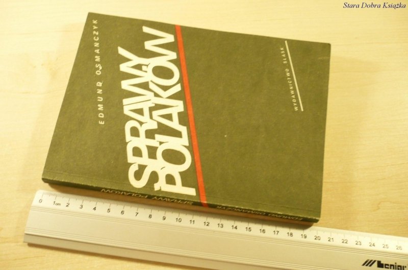 SPRAWY POLAKÓW - Edmund Osmańczyk (1986)