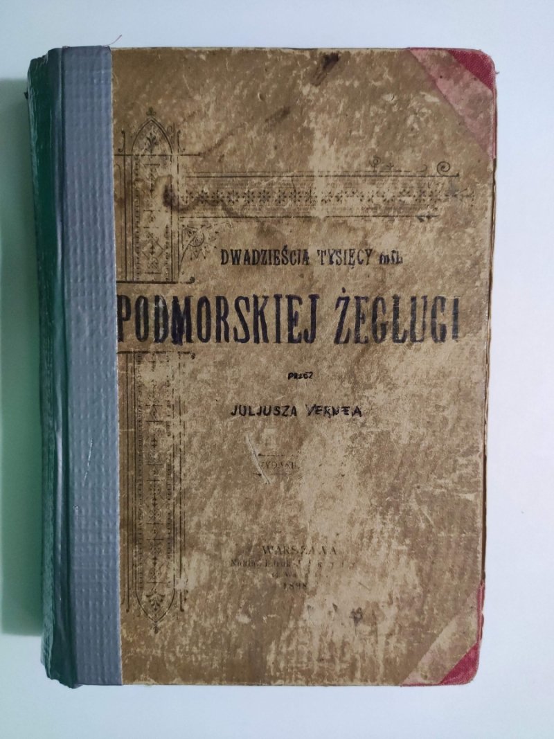 DWADZIEŚCIA TYSIĘCY MIL PODMORSKIEJ ŻEGLUGI 1897r. - Juliusz Verne
