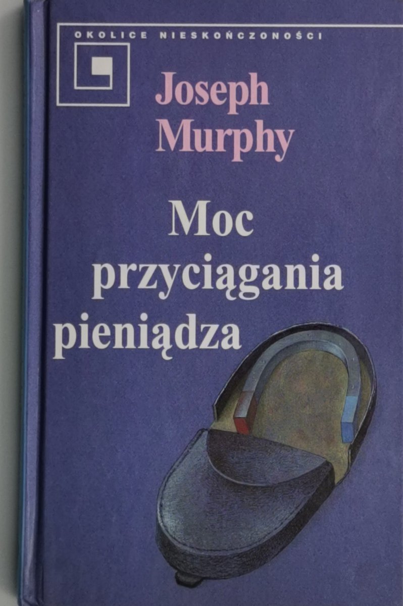 MOC PRZYCIĄGANIA PIENIĄDZA - Joseph Murphy