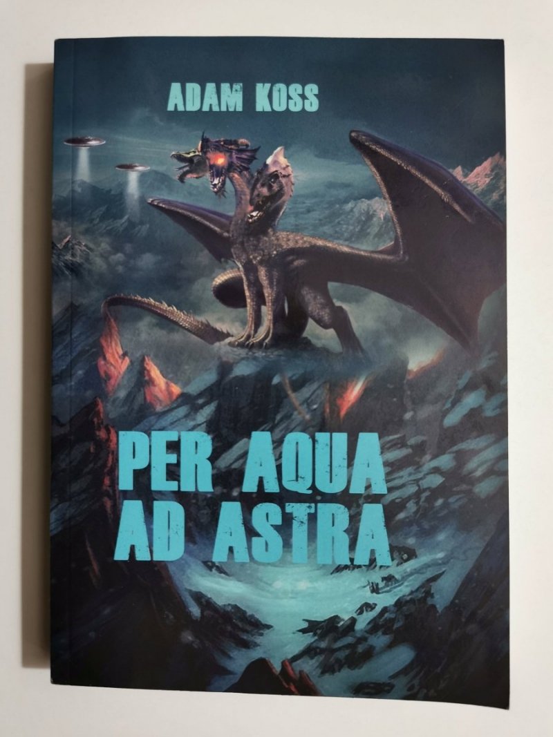 PER AQUA AD ASTRA - Adam Koss 