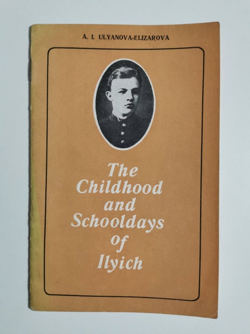 THE CHILDHOOD AND SCHOOLDAYS OF ILYICH - Ulyyanova-Elizarova 1970
