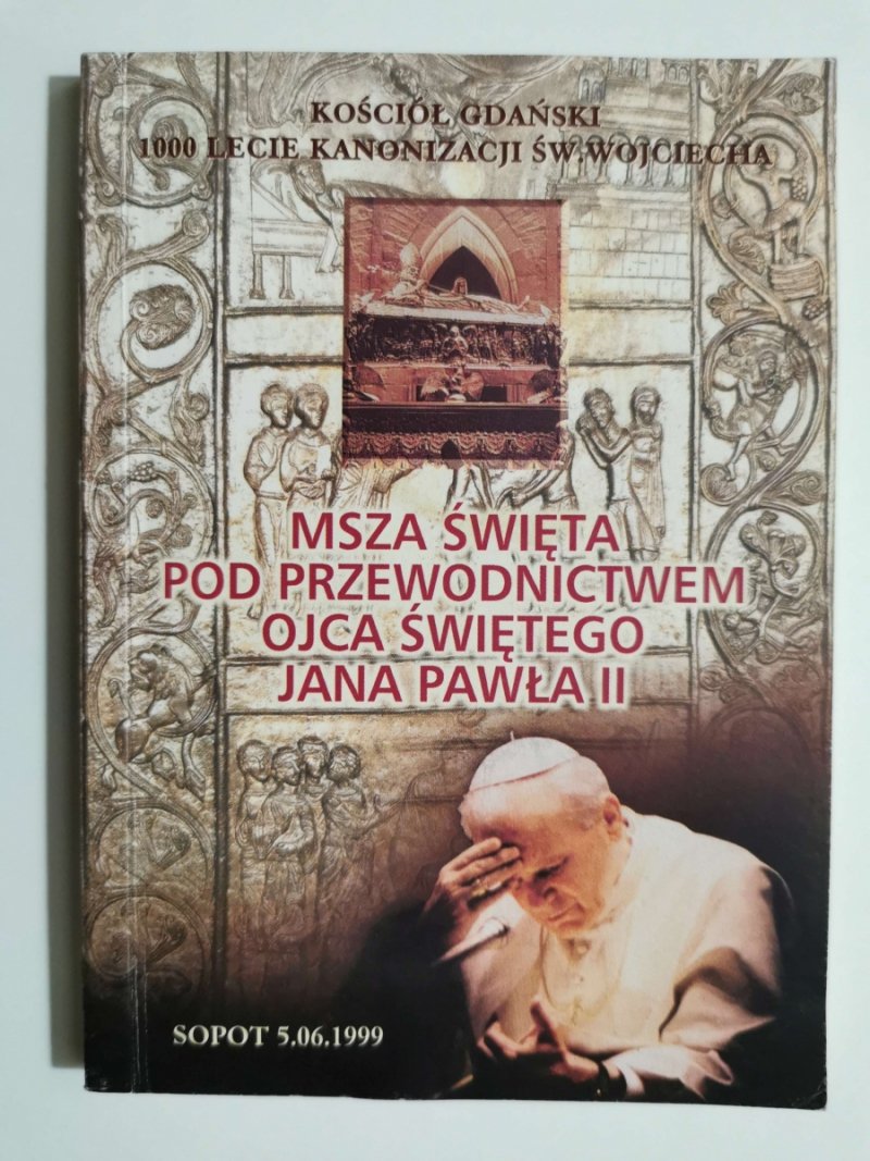 MSZA ŚWIĘTA POD PRZEWODNICTWEM OJCA ŚWIĘTEGO JANA PAWŁA II. SOPOT 5.06 .1999