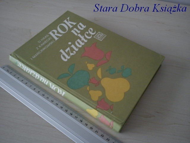 ROK NA DZIAŁCE - D. Haas, Z. Kawecki