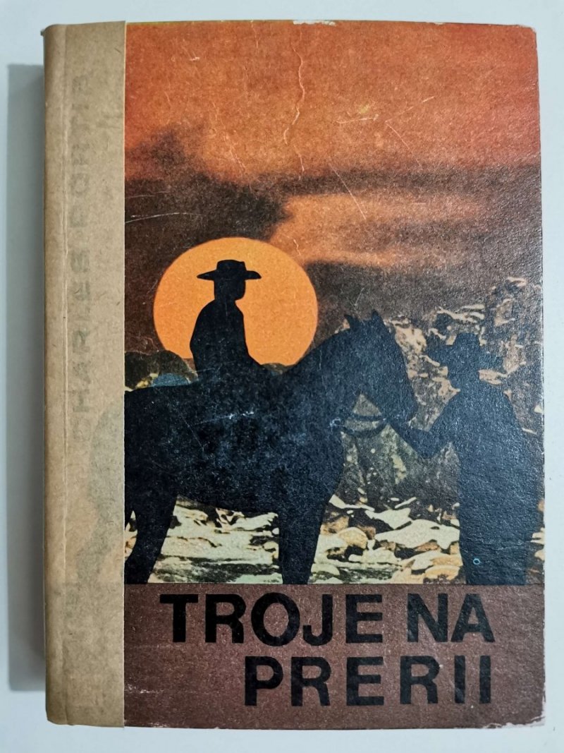 TROJE NA PRERII - Charles Portis 1973