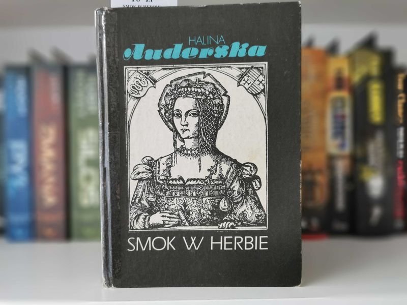 Smok w herbie. Królowa Bona - Halina Auderska