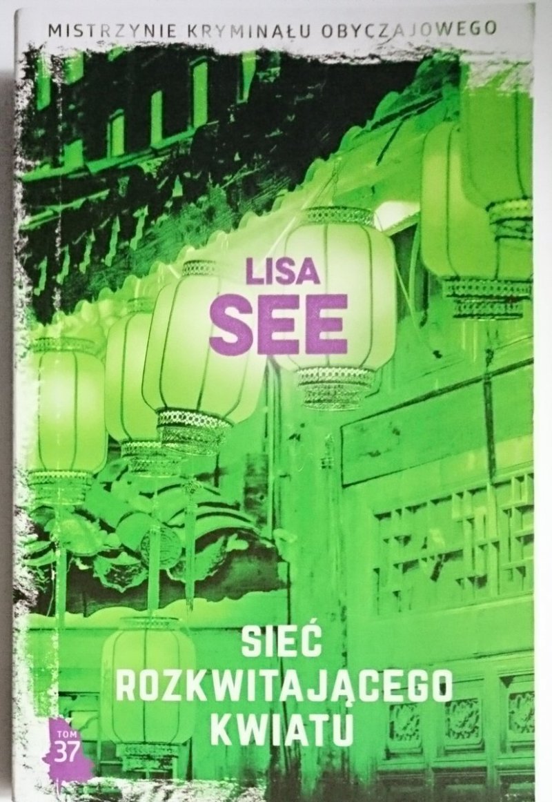 SIEĆ ROZKWITAJĄCEGO KWIATU - Lisa See 2014