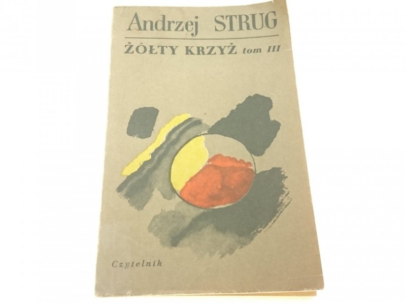 ŻÓŁTY KRZYŻ TOM III - Andrzej Strug 1971
