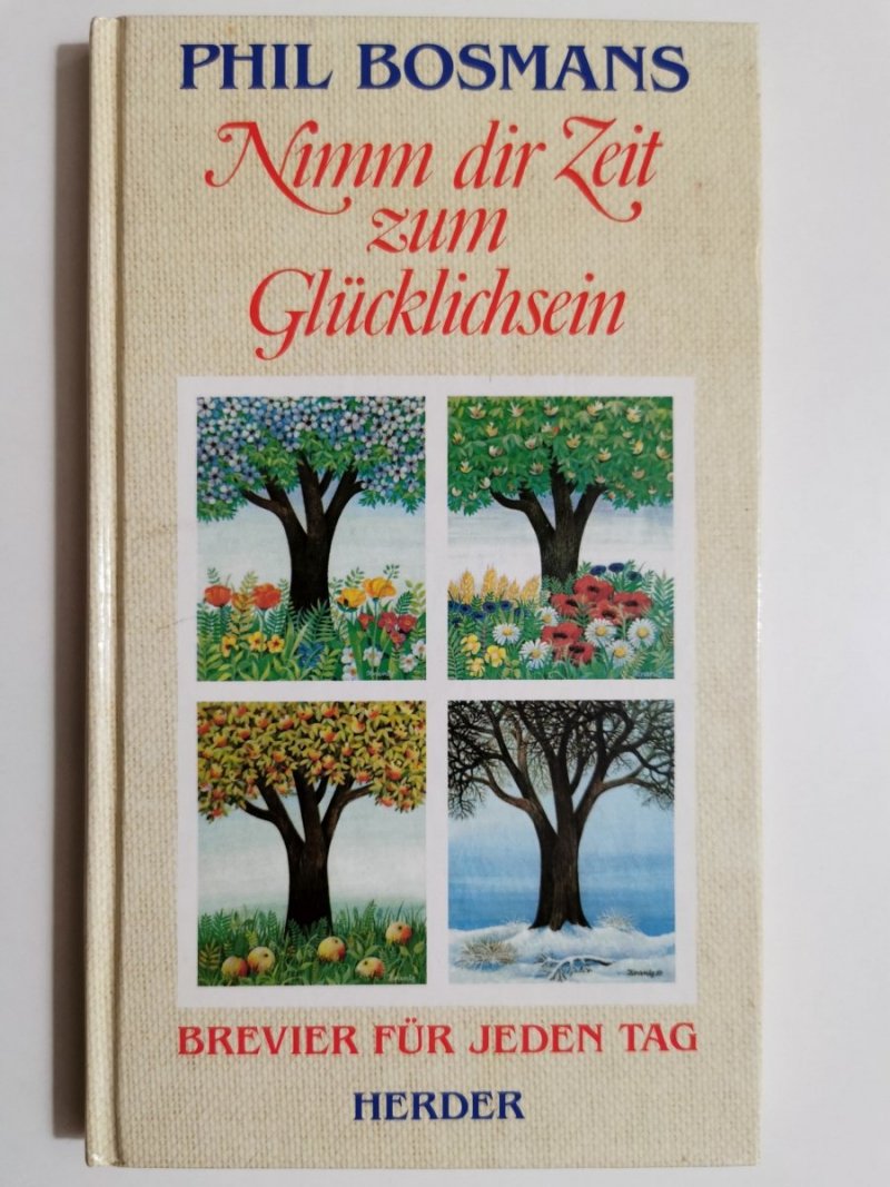NIMM DIR ZEIT ZUM GLUCKLICHSEIN - Phil Bosmans 1991